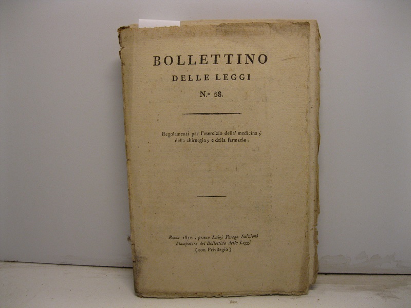 Bollettino delle leggi. N. 58. Regolamenti per l'esercizio della medicina, della chirurgia e della farmacia